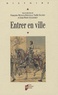 Noëlle Dauphin et Françoise Michaud-Fréjaville - Entrer en ville - Colloque de l'Université d'Orléans 26-27 octobre 2001 EA 3272 - Les territoires de l'identité.