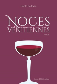 Noëlle Dedeyan - Noces vénitiennes.