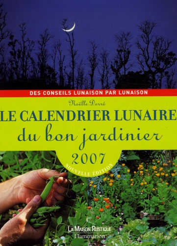 Noëlle Derré - Le calendrier lunaire du bon jardinier.