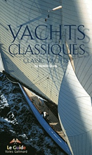 Noëlle Duck - Yachts classiques : Classic Yachts.