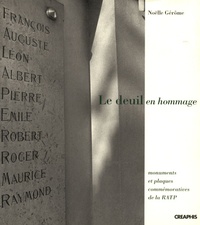 Noëlle Gérôme - Le deuil en hommage - Monuments et plaques commémoratives de la RATP.
