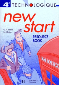 Noëlle Gidon et Guy Capelle - Anglais 4eme Technologique New Start. Resource Book.