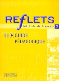 Noëlle Gidon et Guy Capelle - Reflets 2 Methode De Francais. Guide Pedagogique.