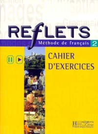 Noëlle Gidon et Guy Capelle - Reflets Niveau 2. Cahier D'Exercices.