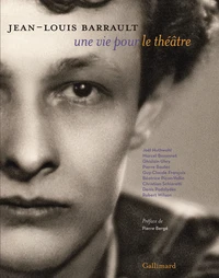 Jean Louis Barrault, une vie pour le théâtre