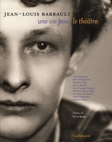Noëlle Giret - Jean Louis Barrault, une vie pour le théâtre.