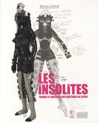 Noëlle Giret et Alain Batifoulier - Les insolites, formes et matières des costumes de scène.