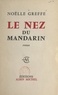 Noëlle Greffe - Le nez du mandarin.