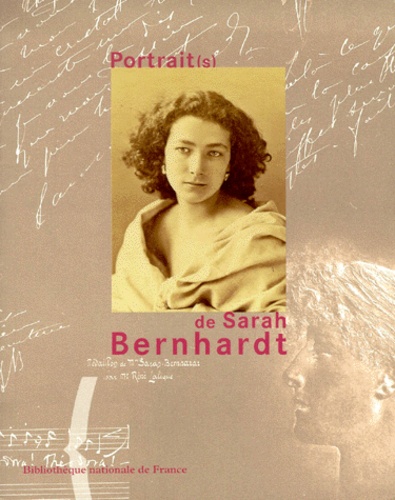 Noëlle Guibert - Portrait(S) De Sarah Bernhardt.