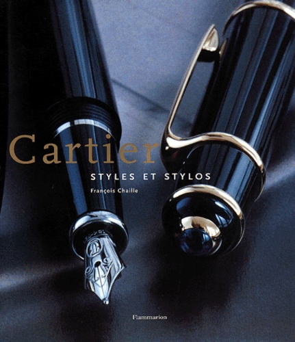 Noëlle Hoeppe et François Chaille - Cartier. Styles Et Stylos.