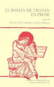 Noëlle Laborderie et Thierry Delcourt - Le roman de Tristan en prose Tome 2 : Version du manuscrit fr. 757 de la Bibliothèque nationale de Paris.