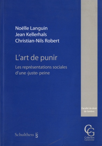Noëlle Languin et Jean Kellerhals - L'art de punir - Les représentations sociales d'une "juste" peine.