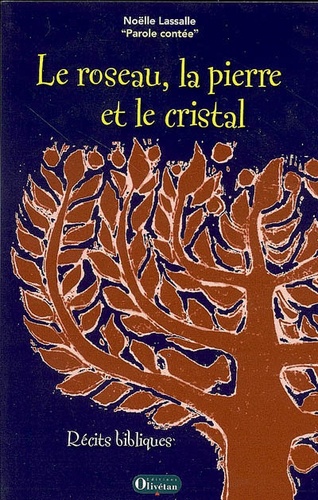 Noëlle Lassalle - Le roseau, la pierre et le cristal.