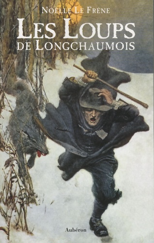 Noëlle Le Frêne - Les Loups de Longchaumois.