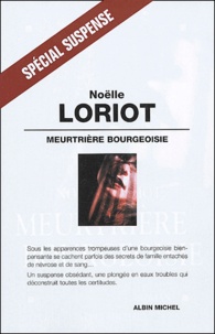 Noëlle Loriot - Meurtrière bourgeoisie.