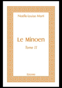 Noëlle-Louise Marti - Le minoen - Tome II.