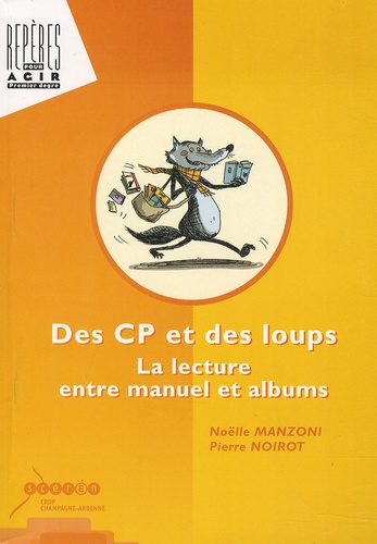 Des CP et des loups. La lecture entre manuel et albums - Occasion