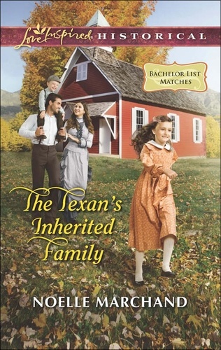 Noëlle Marchand - The Texan's Inherited Family.