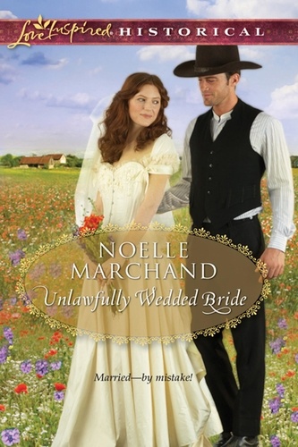 Noëlle Marchand - Unlawfully Wedded Bride.