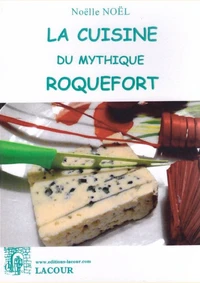 La cuisine du mythique Roquefort