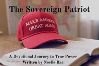 The Sovereign Patriot: A Devotional Journey to True Power