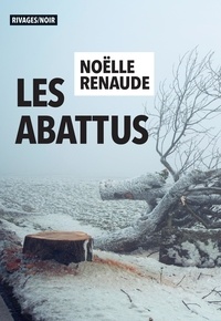 Noëlle Renaude - Les abattus.
