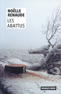 Noëlle Renaude - Les Abattus.
