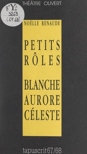 Petits rôles ; Blanche Aurore Céleste