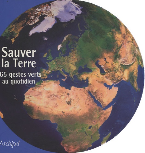 Noëlle Saugout - Sauver la Terre - 365 gestes verts au quotidien.