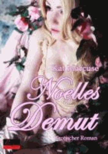 Noelles Demut - Erotischer Roman.