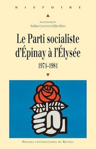 Le Parti socialiste d'Epinay à l'Elysée (1971-1981)