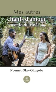 Noemet-Lanzorod Oko-Olingoba - Mes autres chants d’amour et la dulcinée.