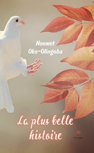 Noemet Oko-Olingoba - La plus belle histoire.