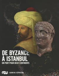 Noémi Lévy - De Byzance à Istanbul - Un port pour deux continents.