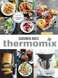 Noëmie André et Elise Delprat-Alvarès - Cuisiner avec Thermomix.