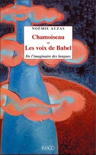 Noémie Auzas - Chamoiseau ou Les voix de Babel - De l'imaginaire des langues.