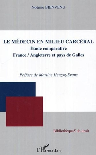 Noémie Bienvenu - La médecin en milieu carcéral : étude comparative France-Angleterre et pays de Galle.