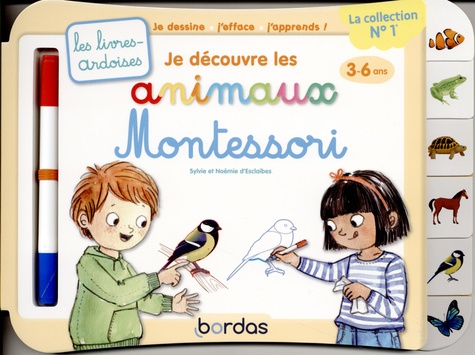 Noémie d' Esclaibes et Sylvie d' Esclaibes - Je découvre les animaux Montessori - Avec un feutre effaçable 2 couleurs.