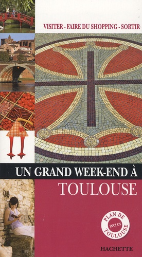 Un Grand Week-end à Toulouse