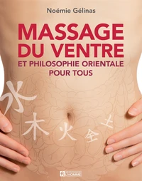 Massage du ventre et philosophie orientale pour tous