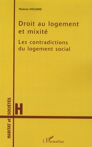 Noémie Houard - Droit au logement et mixité - Les contradictions du logement social.