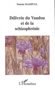 Noémie Mampuya - Délivrée du vaudou et de la schizophrénie.