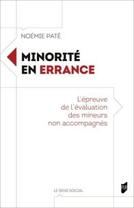 Noémie Paté - Minorité en errance - L'épreuve de l'évaluation des mineurs non accompagnés.