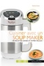 Noémie Strouk - Cuisiner avec un soup maker - 140 recettes saines et hyper faciles.