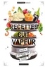 Noémie Strouk - Recettes au cuit vapeur - Plus de 140 recettes saines et hyper faciles !.