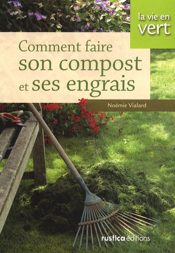 Noémie Vialard - Comment faire son compost et ses engrais.
