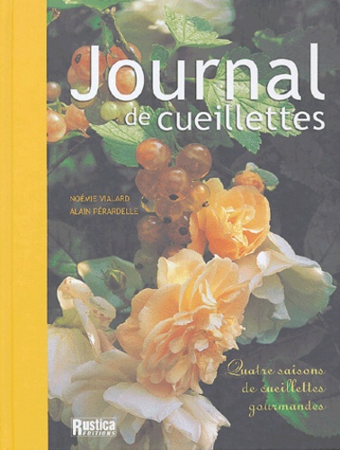 Noémie Vialard et Alain Pédardelle - Journal de cueillettes - Quatre saisons de ceuillettes gourmandes.