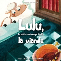 Noémie Weber - Lulu, le petit mouton qui aimait la viande.