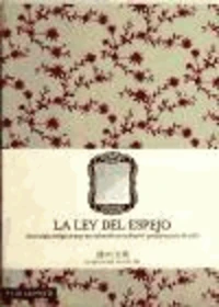 La ley del espejo : una regla mágica que resuelve cualquier problema en la vida