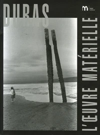 Duras, l'oeuvre matérielle